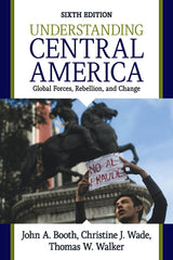 Understanding Central America: Global Forces, Rebellion, and Change - Retail Maharaj