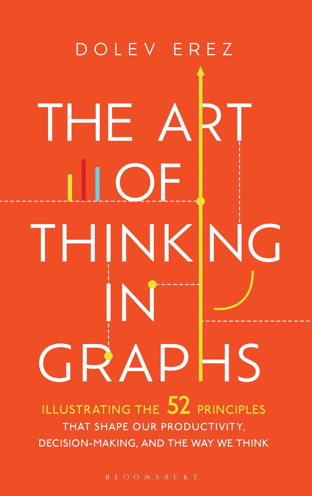 The Art of Thinking in Graphs: Illustrating the 52 Principles That Shape Our Productivity, Decision-Making, and the Way We Think - Retail Maharaj
