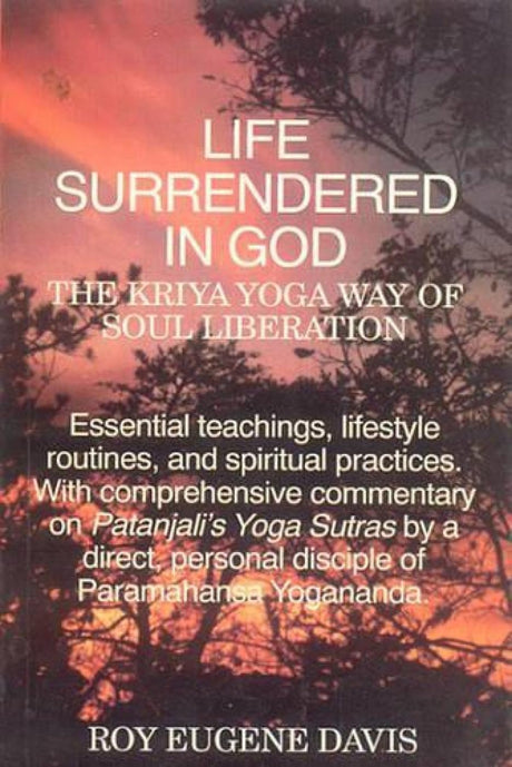 Life Surrendered in God: The Kriya Yoga Way of Soul Liberation - Retail Maharaj