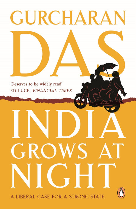 India Grows at Night: A Liberal Case for a Strong State [Paperback] Gurcharan Das - Retail Maharaj