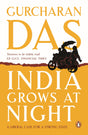 India Grows at Night: A Liberal Case for a Strong State [Paperback] Gurcharan Das - Retail Maharaj