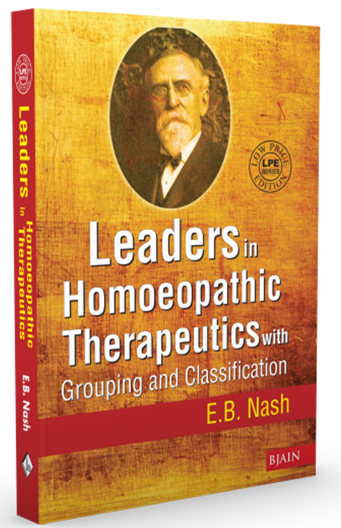 Leaders in Homeopathic Therapeutics with Grouping and Classicfication