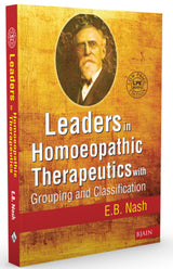 Leaders in Homeopathic Therapeutics with Grouping and Classicfication