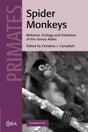 Spider Monkeys: Behavior, Ecology and Evolution of the Genus Ateles: 55 (Cambridge Studies in Biological and Evolutionary Anthropology) - Retail Maharaj