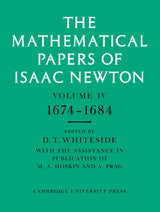 The Mathematical Papers of Isaac Newton: Volume 4, 1674-1684 (The Mathematical Papers of Sir Isaac Newton)