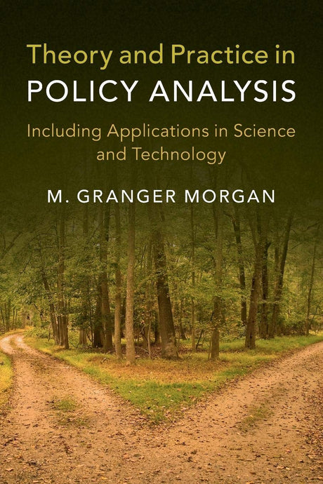 Theory and Practice in Policy Analysis: Including Applications in Science and Technology - Retail Maharaj