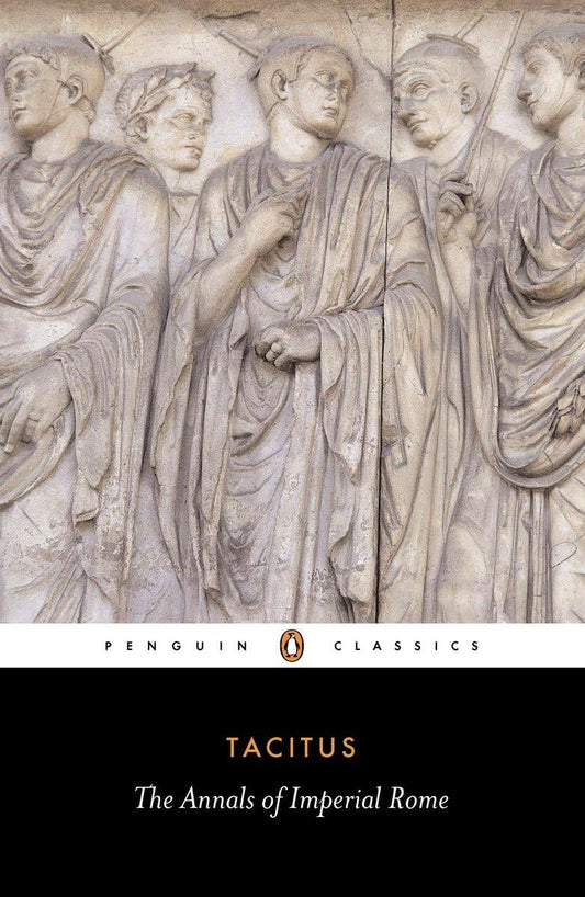 The Annals of Imperial Rome (Penguin Classics) Tacitus