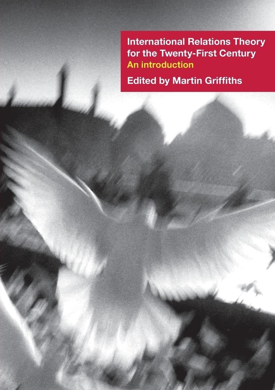 International Relations Theory for the Twenty-First Century: An Introduction - Retail Maharaj