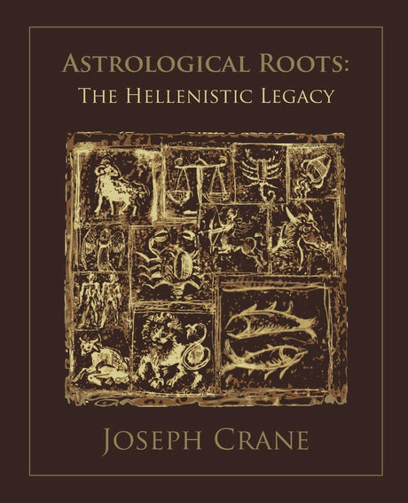 Astrological Roots: The Hellenistic Legacy [English] By Joseph Crane - Retail Maharaj