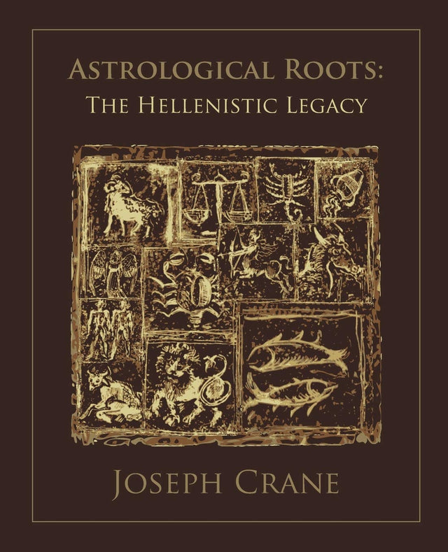 Astrological Roots: The Hellenistic Legacy [English] By Joseph Crane - Retail Maharaj