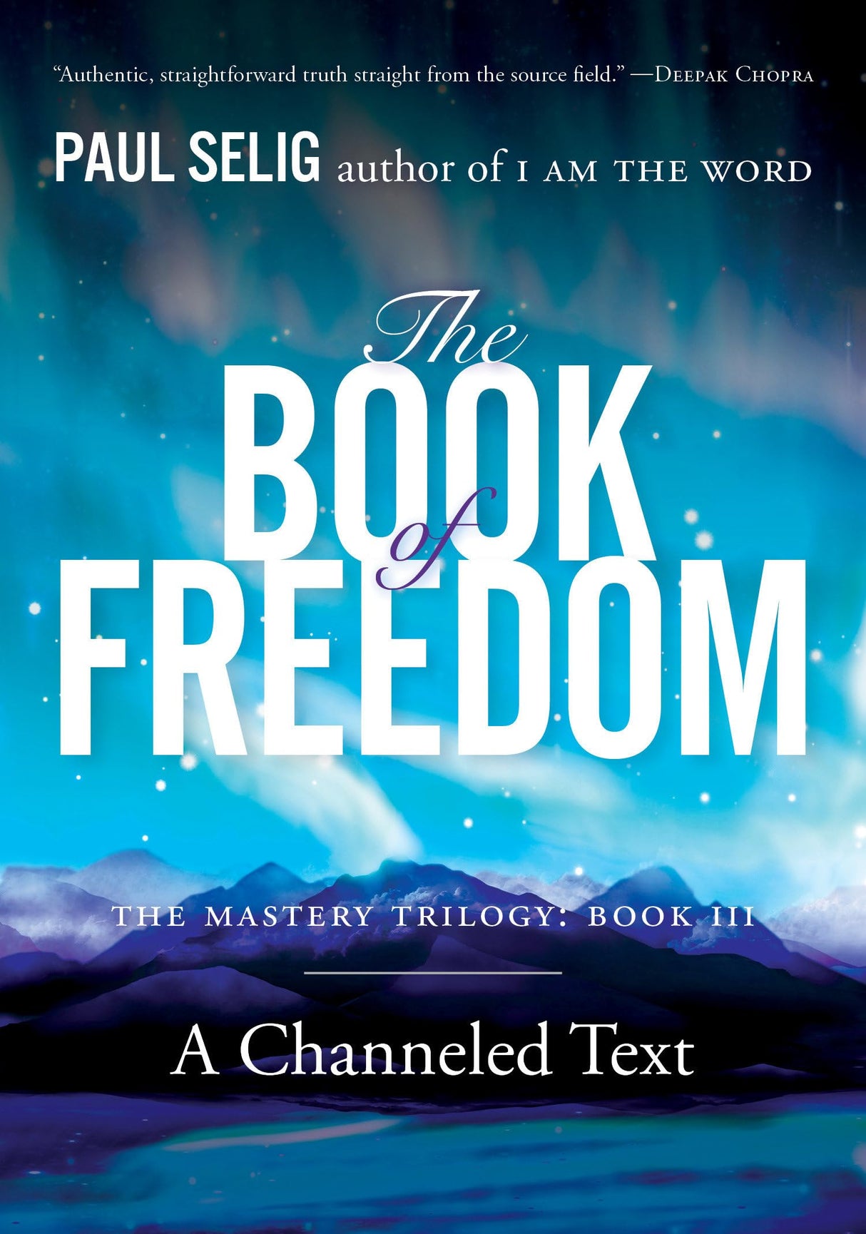 The Book of Freedom: The Master Trilogy: Book III (Mastery Trilogy/Paul Selig Series)