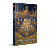 Daughter Of Two Rivers: A Historical Fantasy That Bridges Ancient Civilizations—A Cross-Cultural Tale of Warriors, Politics, And A Destiny Carved Across Empires. - Retail Maharaj