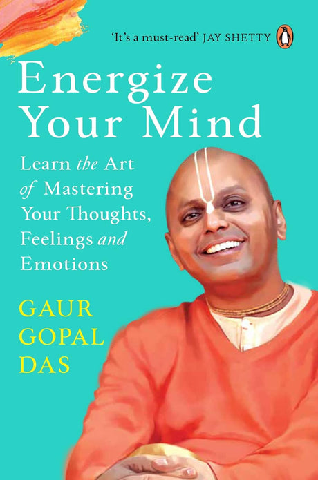 Energize Your Mind: Learn the Art of Mastering Your Thoughts, Feelings and Emotions - Retail Maharaj