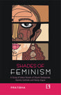 SHADES OF FEMINISM: A Study of Select Novels of Shashi Deshpande, Namita Gokhale and Manju Kapur - Retail Maharaj