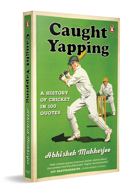 Caught Yapping: A History of Cricket in 100 Quotes - Retail Maharaj