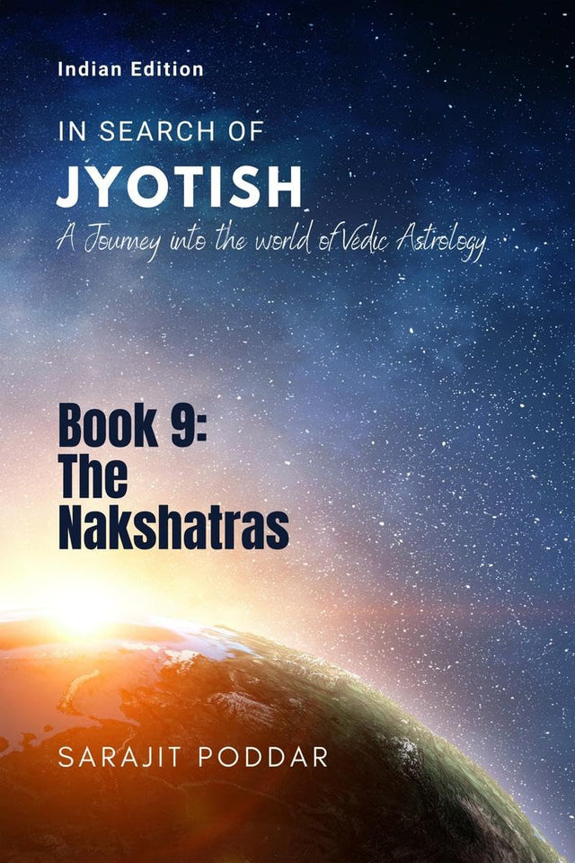 The Nakshatras Book 9: A Journey into the World of Vedic Astrology [English] By Sarajit Poddar - Retail Maharaj