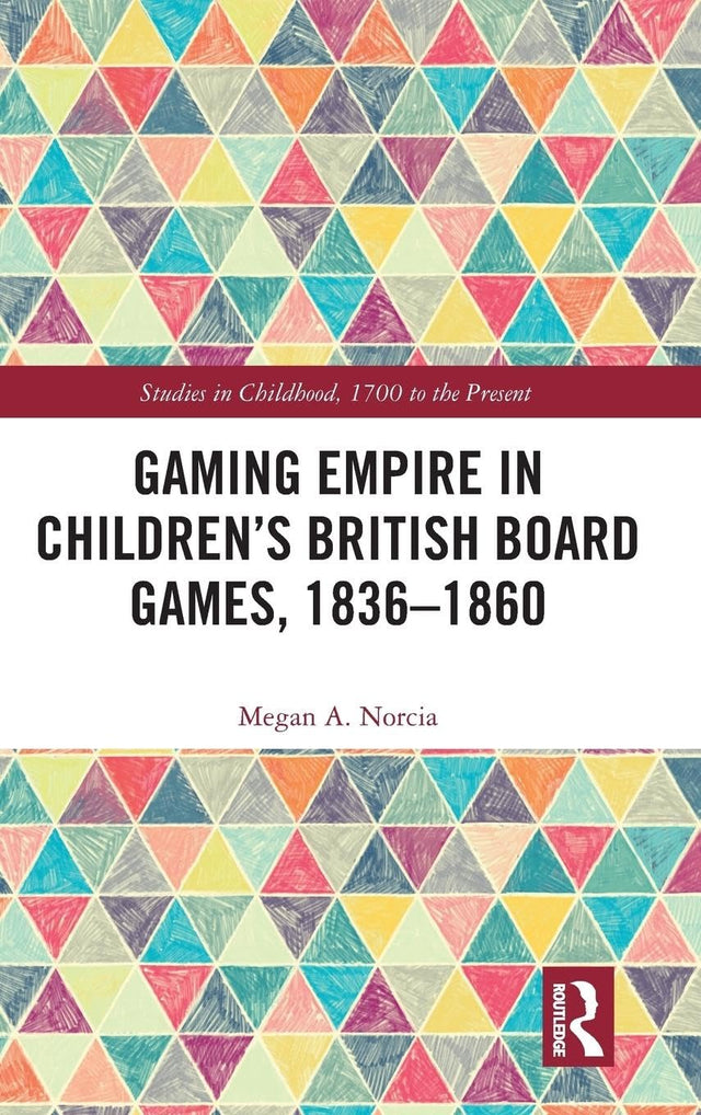 Gaming Empire in Children's British Board Games, 1836-1860 - Retail Maharaj