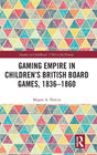 Gaming Empire in Children's British Board Games, 1836-1860 - Retail Maharaj
