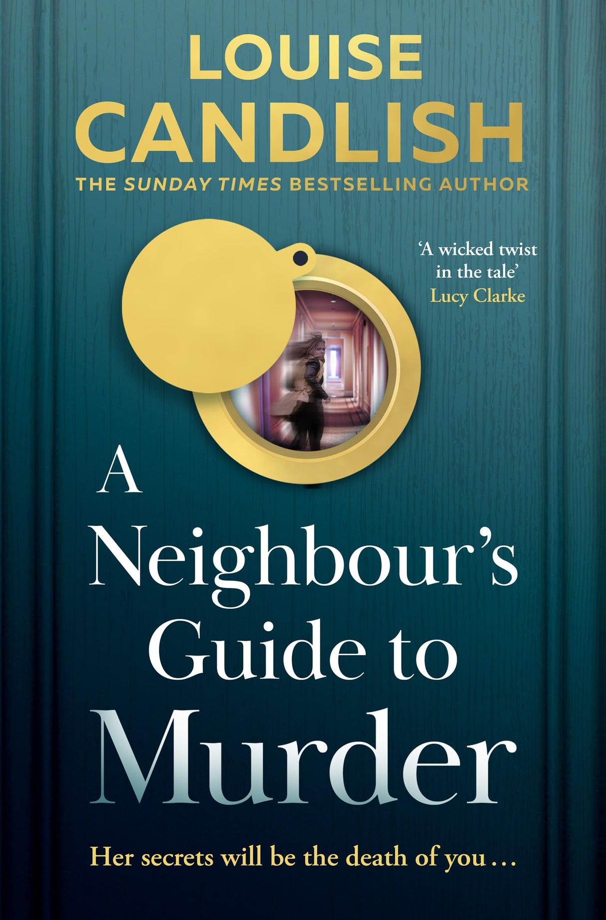 A Neighbour’s Guide to Murder: The brand-new, addictive psychological crime thriller from the Sunday Times bestselling author of Our House – the perfect summer read for 2025!