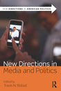New Directions in Media and Politics (New Directions in American Politics) - Retail Maharaj