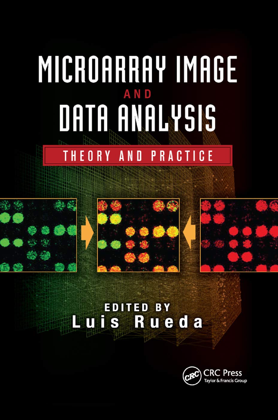 MICROARRAY IMAGE AND DATA ANALYSIS : THEORY AND PRACTICE, 1ST EDITION - Retail Maharaj