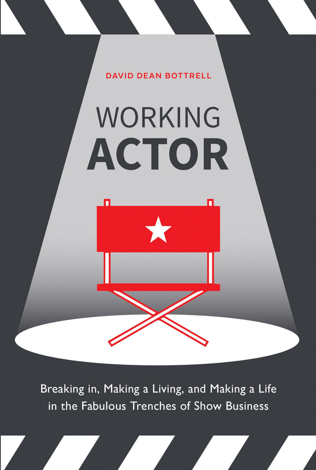 Working Actor: Breaking in, Making a Living, and Making a Life in the Fabulous Trenches of Show Business - Retail Maharaj