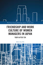 Friendship and Work Culture of Women Managers in Japan: Tokyo After Ten - Retail Maharaj