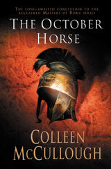 The October Horse: a marvellously epic sweeping historical novel full of political intrigue, romance, drama and war