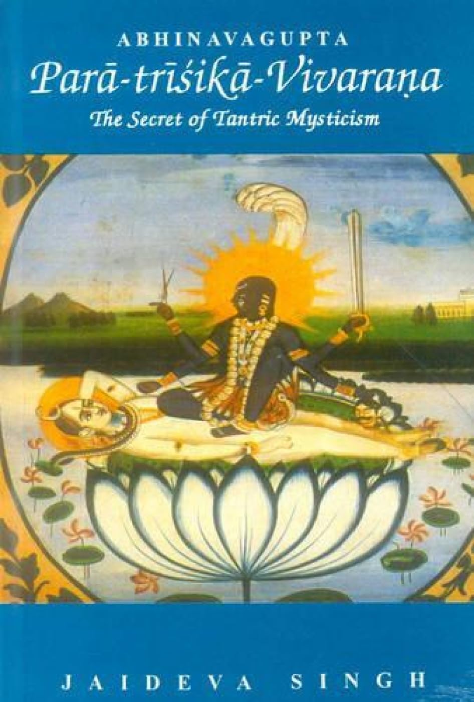 Para-trisika-Vivarana of Abhinavagupta: The Secret of Tantric Mysticism [Sanskrit English] - Retail Maharaj