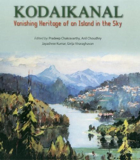 Kodaikanal :Vanishing Heritage of an Island in the sky - Retail Maharaj