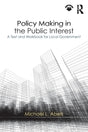 Policy Making in the Public Interest: A Text and Workbook for Local Government - Retail Maharaj