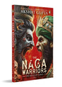 The Naga Warriors 2: Battle of Gokul Vol 2 | From the bestselling author of Hidden Hindu Trilogy, Akshat Gupta - Retail Maharaj