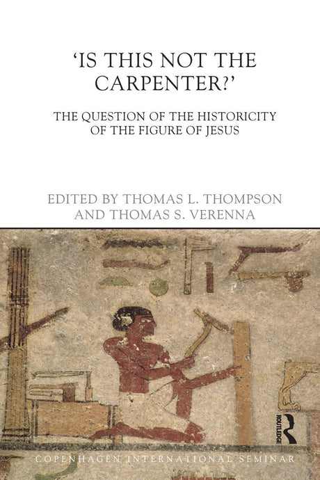 Is This Not Carpenter?: The Question of the Historicity of the Figure of Jesus - Retail Maharaj