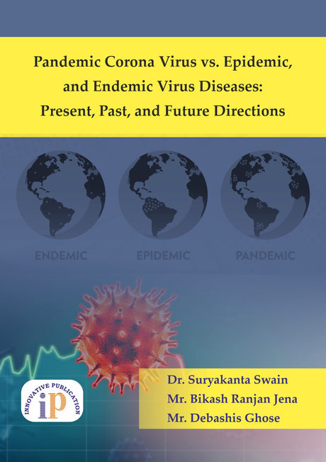 Pandemic Corona Virus vs. Epidemic, and Endemic Virus Diseases: Present, Past, and Future Directions - Retail Maharaj