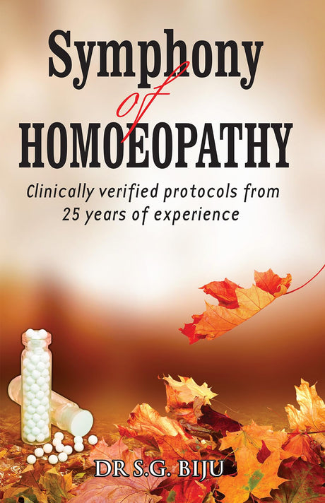 Symphony of Homoeopathy - Clinically Verified Protocols from 25 Years of Experience - Retail Maharaj