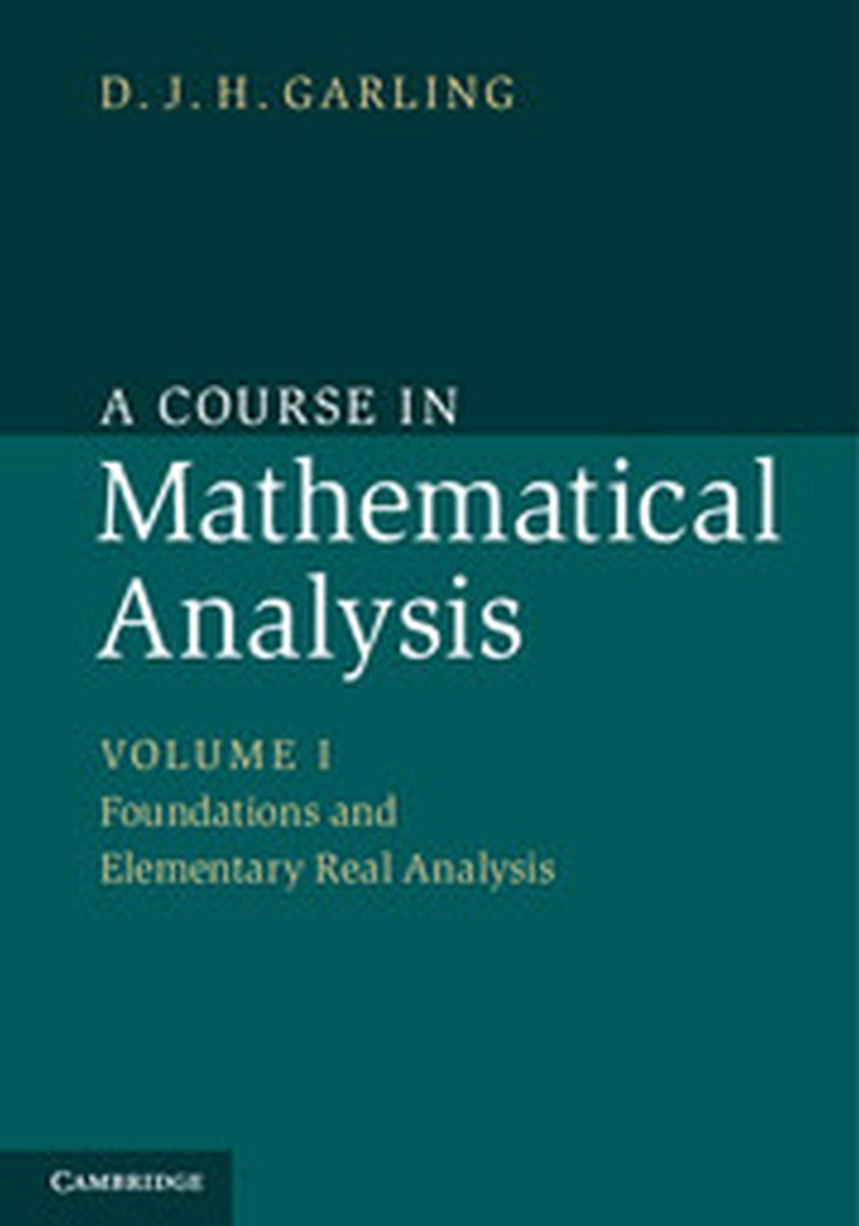 COURSE IN MATHEMATICAL ANALYSIS SOUTH ASIAN EDITION: VOLUME 1 : FOUNDATIONS AND ELEMENTARY REAL ANALYSIS - Retail Maharaj