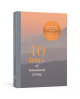 40 Days of Intentional Living: A Challenge to Cultivate Faith Through Devotions, Journaling, and Prayer: Devotional Journal