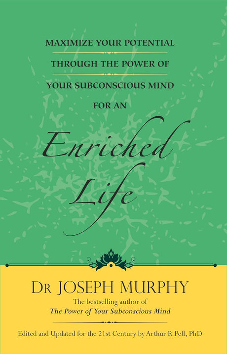 Maximize Your Potential Through the Power of Your Subconscious Mind for An Enriched Life [English] - Retail Maharaj