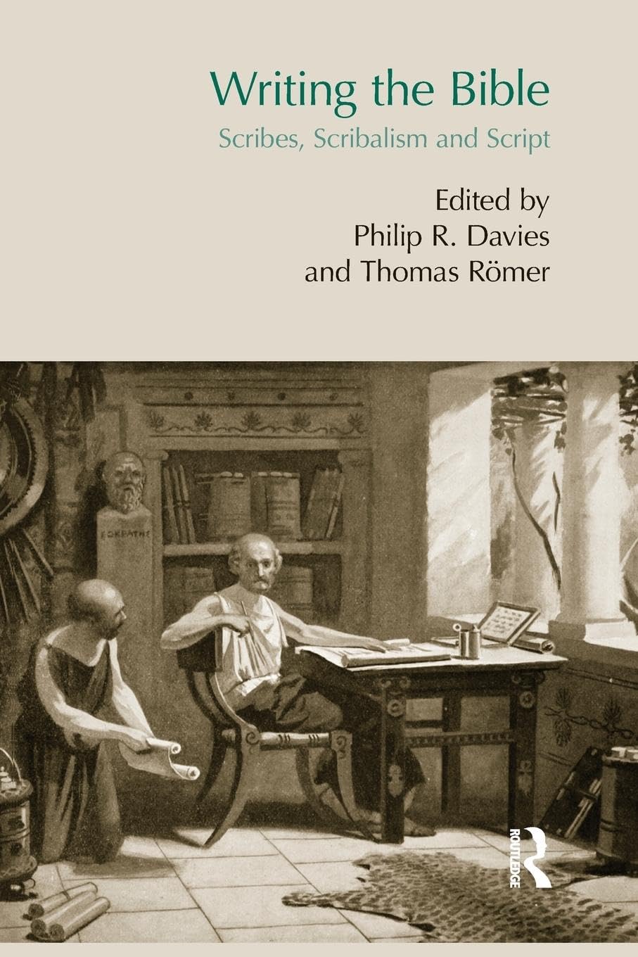 Writing the Bible: Scribes, Scribalism and Script