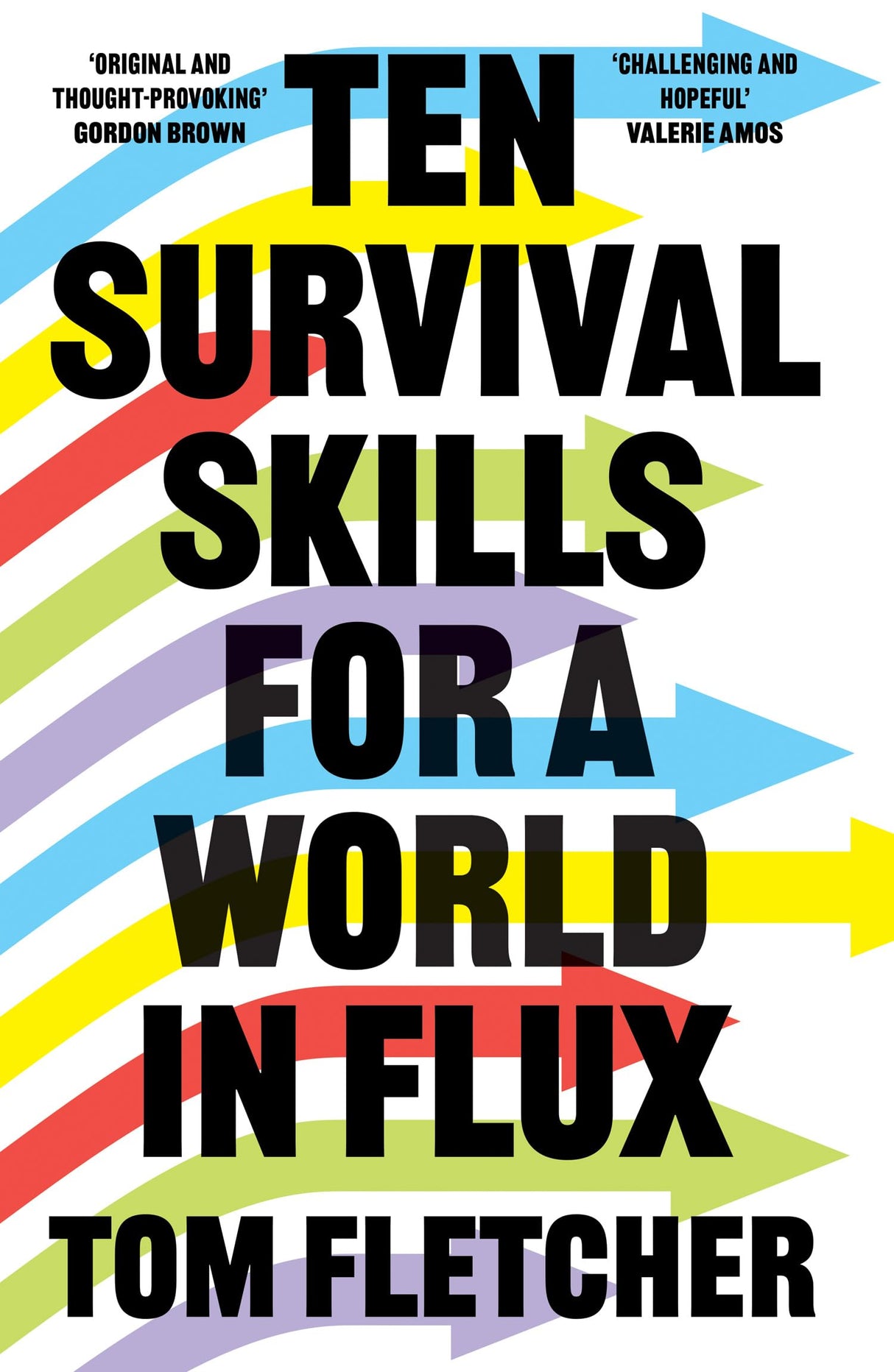 Ten Survival Skills For A World In Flux: A Practical Guide to the Twenty-First Century, from Climate Change to Finance to the Future of Education - Retail Maharaj
