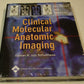 Clinical Molecular Anatomic Imaging: PET, PET/CT, and SPECT/CT