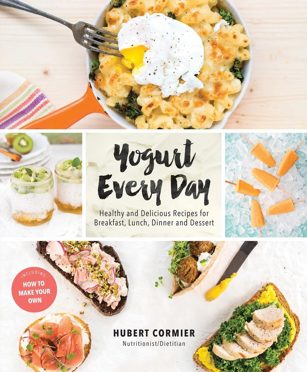 Yogurt Every Day: Healthy and Delicious Recipes for Breakfast, Lunch, Dinner and Dessert: A Cookbook - Retail Maharaj