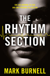 The Rhythm Section: the gripping thriller, now a major film starring Blake Lively and Jude Law: Book 1 (The Stephanie Fitzpatrick series)