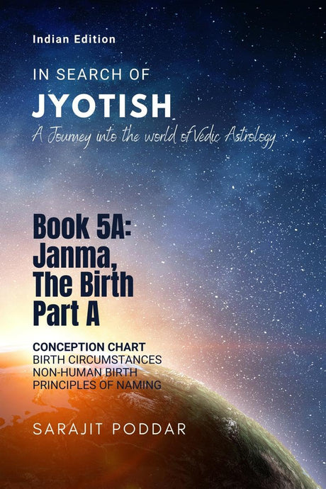 In Search of Jyotish Book 5A: Janma, The Birth - Part A [English] By Sarajit Poddar - Retail Maharaj