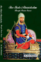 Sher Shah's Administration through Persian Sources