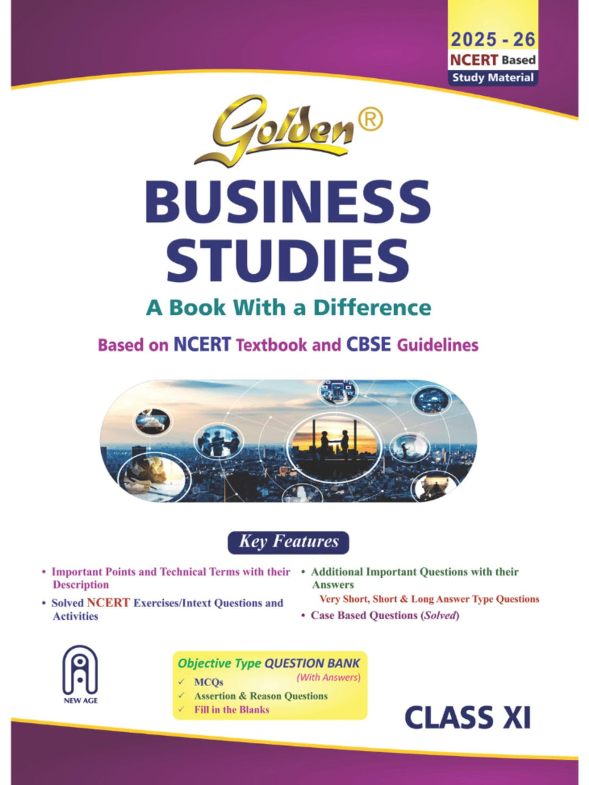 Golden Business Studies Class 11 : based on CBSE Guidelines and NEW NCERT Textbook for 2026 Final Exams includes Objective Type Question Bank