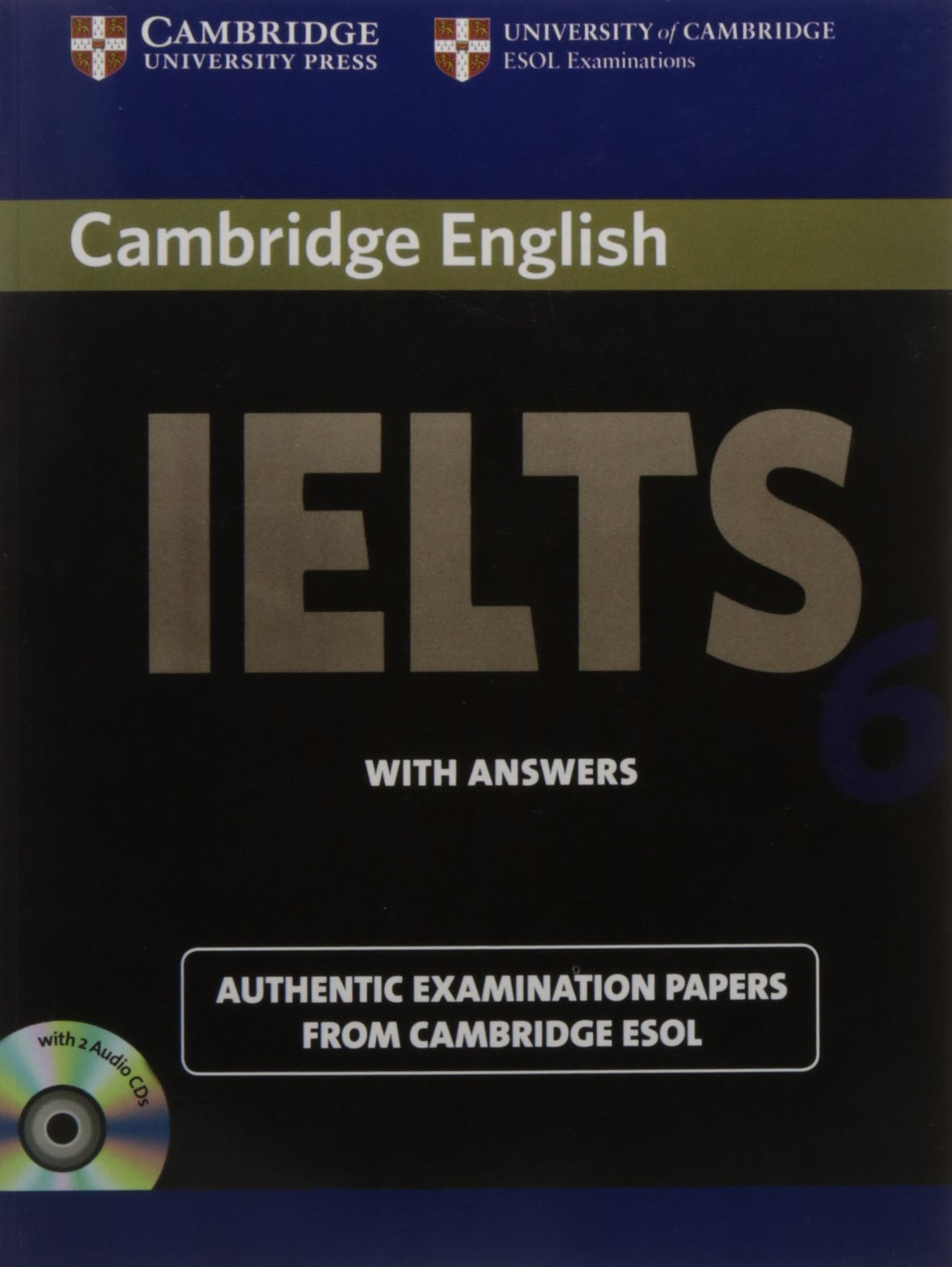CAMB IELTS 6 : WITH ANSWERS WITH 2ACDS (SOUTH ASIAN EDN)