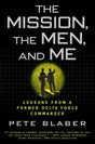 The Mission, the Men, and Me: Lessons from a Former Delta Force Commander - Retail Maharaj