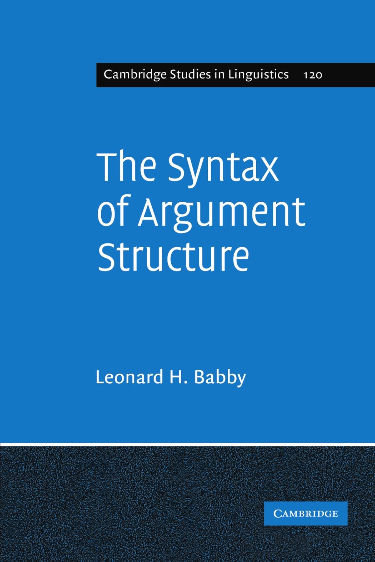 The Syntax of Argument Structure: 120 (Cambridge Studies in Linguistics) - Retail Maharaj
