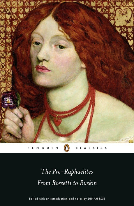 The Pre-Raphaelites: From Rossetti to Ruskin (Penguin Classics) - Retail Maharaj